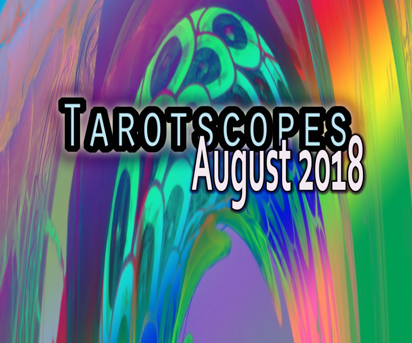 Tarotscopes August 2018 by Leenna