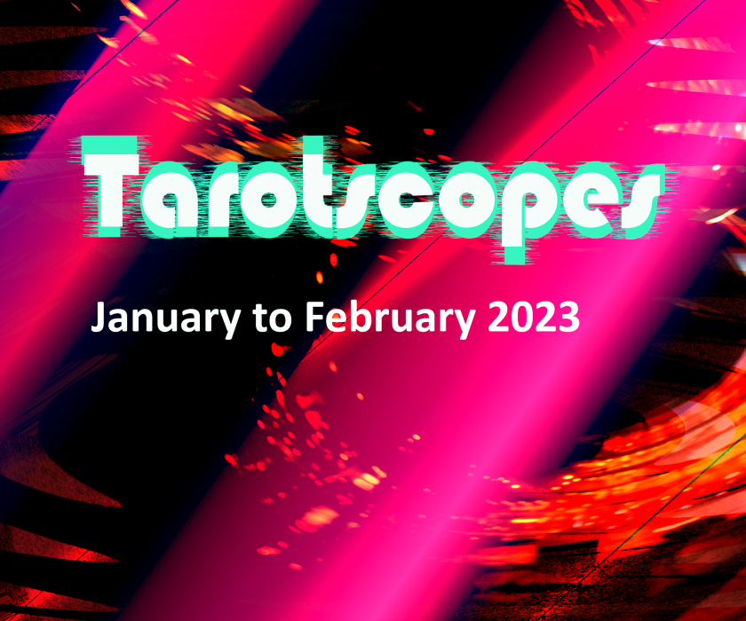 Your Tarotscopes: January to February 2023